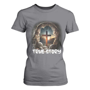 Jesus True Story T Shirt For Women Resurrection He Is Risen Religious Easter TS02 Charcoal Print Your Wear