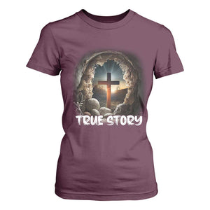 Jesus True Story T Shirt For Women Resurrection He Is Risen Religious Easter TS02 Maroon Print Your Wear
