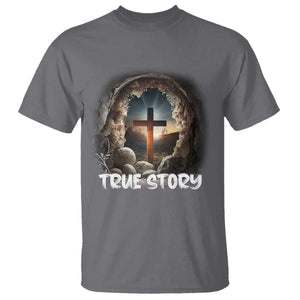 Jesus True Story T Shirt Resurrection He Is Risen Religious Easter TS02 Charcoal Print Your Wear