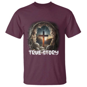 Jesus True Story T Shirt Resurrection He Is Risen Religious Easter TS02 Maroon Print Your Wear
