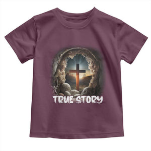 Jesus True Story Toddler T Shirt Resurrection He Is Risen Religious Easter TS02 Maroon Print Your Wear