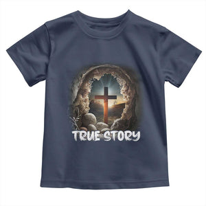 Jesus True Story Toddler T Shirt Resurrection He Is Risen Religious Easter TS02 Navy Print Your Wear