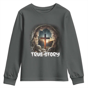 Jesus True Story Youth Sweatshirt Resurrection He Is Risen Religious Easter TS02 Dark Heather Print Your Wear