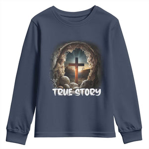 Jesus True Story Youth Sweatshirt Resurrection He Is Risen Religious Easter TS02 Navy Print Your Wear