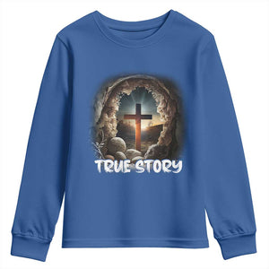 Jesus True Story Youth Sweatshirt Resurrection He Is Risen Religious Easter TS02 Royal Blue Print Your Wear