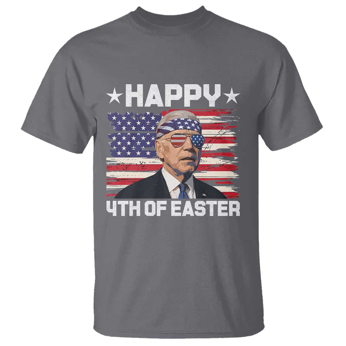 Joe Biden Happy Easter For Funny 4th Of July T Shirt USA American Flag TS10 Charcoal Print Your Wear