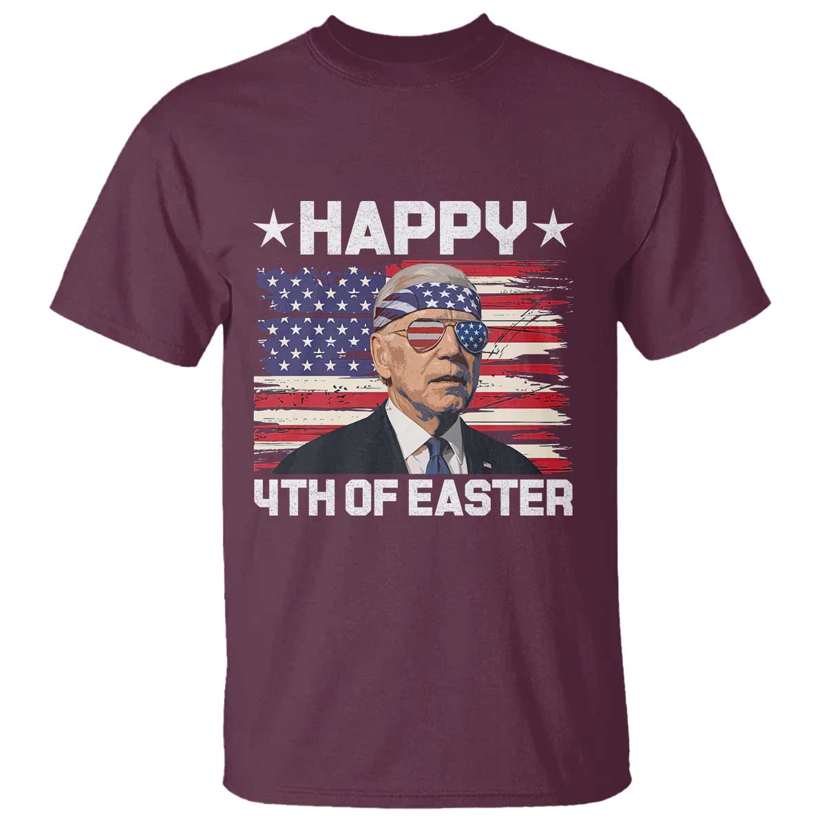 Joe Biden Happy Easter For Funny 4th Of July T Shirt USA American Flag TS10 Maroon Print Your Wear