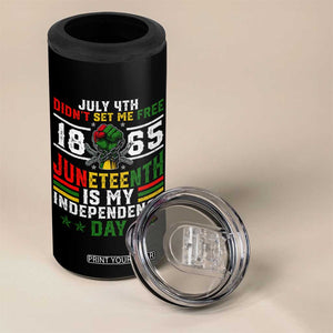 July 4th Didn't Set Me Free 1865 Juneteenth Is My Independence Day 4 in 1 Can Cooler Tumbler TS11 Print Your Wear