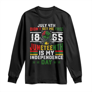 July 4th Didn't Set Me Free 1865 Juneteenth Is My Independence Day Long Sleeve Shirt TS11 Black Print Your Wear