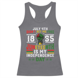 July 4th Didn't Set Me Free 1865 Juneteenth Is My Independence Day Racerback Tank Top TS11 Charcoal Print Your Wear