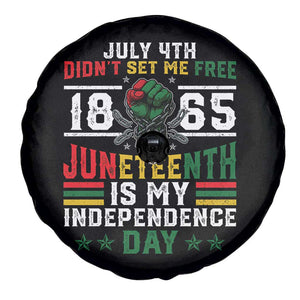 July 4th Didn't Set Me Free 1865 Juneteenth Is My Independence Day Spare Tire Cover TS11 Print Your Wear