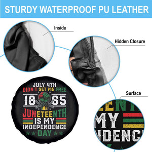 July 4th Didn't Set Me Free 1865 Juneteenth Is My Independence Day Spare Tire Cover TS11 Print Your Wear