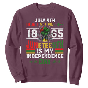 July 4th Didn't Set Me Free 1865 Juneteenth Is My Independence Day Sweatshirt TS11 Maroon Print Your Wear