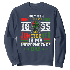 July 4th Didn't Set Me Free 1865 Juneteenth Is My Independence Day Sweatshirt TS11 Navy Print Your Wear