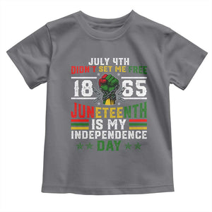 July 4th Didn't Set Me Free 1865 Juneteenth Is My Independence Day Toddler T Shirt TS11 Charcoal Print Your Wear