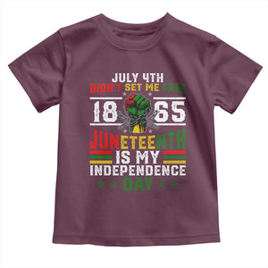July 4th Didn't Set Me Free 1865 Juneteenth Is My Independence Day Toddler T Shirt TS11 Maroon Print Your Wear
