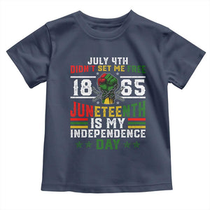 July 4th Didn't Set Me Free 1865 Juneteenth Is My Independence Day Toddler T Shirt TS11 Navy Print Your Wear