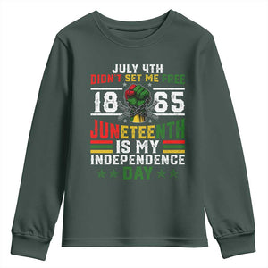 July 4th Didn't Set Me Free 1865 Juneteenth Is My Independence Day Youth Sweatshirt TS11 Dark Forest Green Print Your Wear