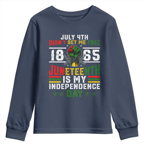 July 4th Didn't Set Me Free 1865 Juneteenth Is My Independence Day Youth Sweatshirt TS11 Navy Print Your Wear