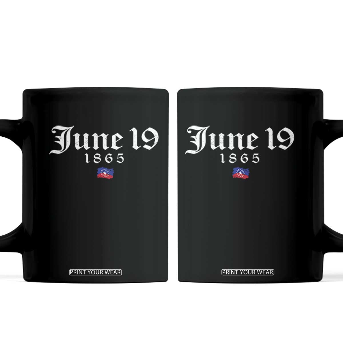 June 19 1865 Juneteenth Flag Coffee Mug Celebrating Black Freedom History TS10 Black Print Your Wear