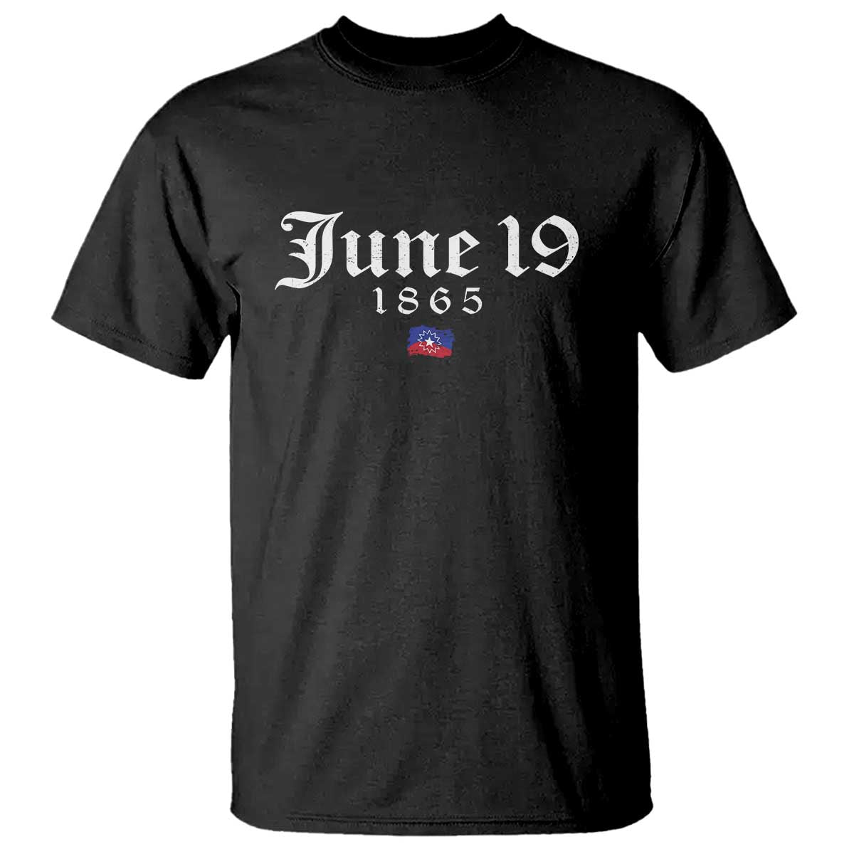 June 19 1865 Juneteenth Flag T Shirt Celebrating Black Freedom History TS10 Black Print Your Wear