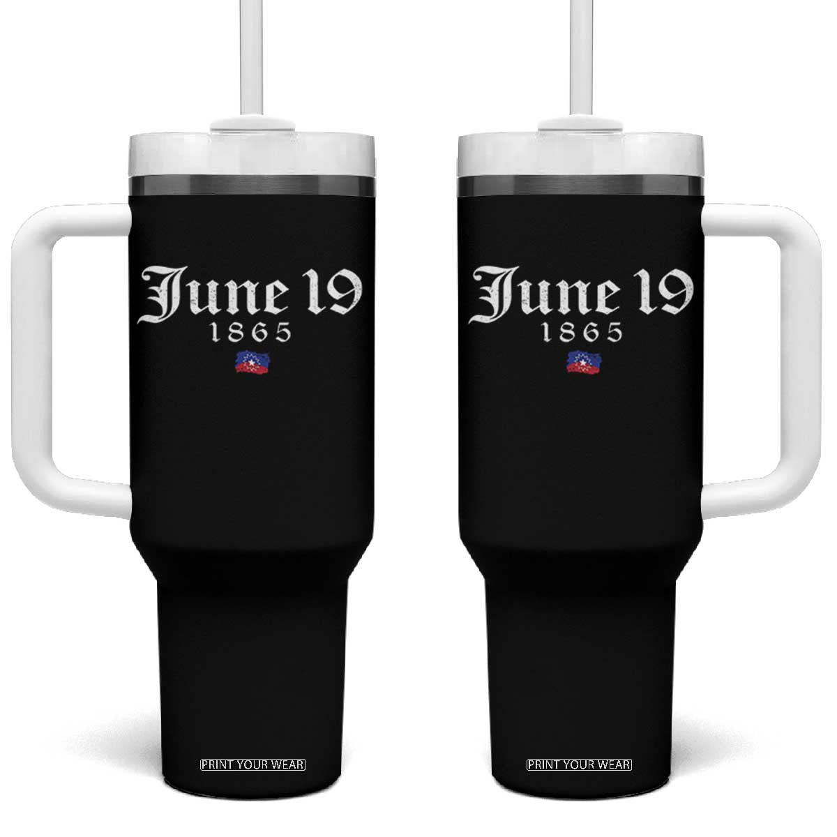 June 19 1865 Juneteenth Flag Tumbler With Handle Celebrating Black Freedom History TS10 One Size: 40 oz Black Print Your Wear