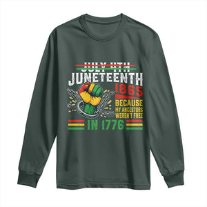 Juneteenth 1865 Because My Ancestors Weren't Free In 1776 Long Sleeve Shirt Break The Chains TS11 Dark Forest Green Print Your Wear
