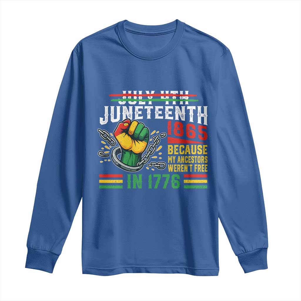 Juneteenth 1865 Because My Ancestors Weren't Free In 1776 Long Sleeve Shirt Break The Chains TS11 Royal Blue Print Your Wear