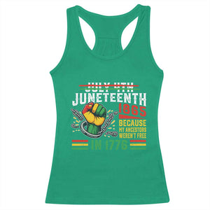 Juneteenth 1865 Because My Ancestors Weren't Free In 1776 Racerback Tank Top Break The Chains TS11 Irish Green Print Your Wear