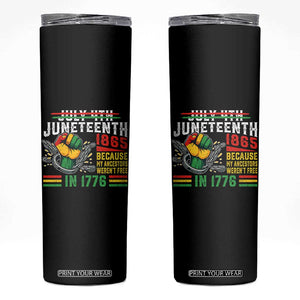 Juneteenth 1865 Because My Ancestors Weren't Free In 1776 Skinny Tumbler Break The Chains TS11 Black Print Your Wear