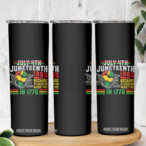 Juneteenth 1865 Because My Ancestors Weren't Free In 1776 Skinny Tumbler Break The Chains TS11 Print Your Wear