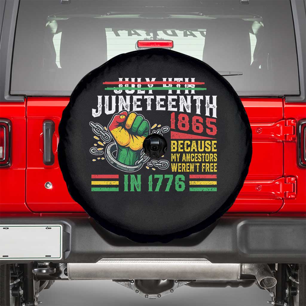 Juneteenth 1865 Because My Ancestors Weren't Free In 1776 Spare Tire Cover Break The Chains TS11 Black Print Your Wear