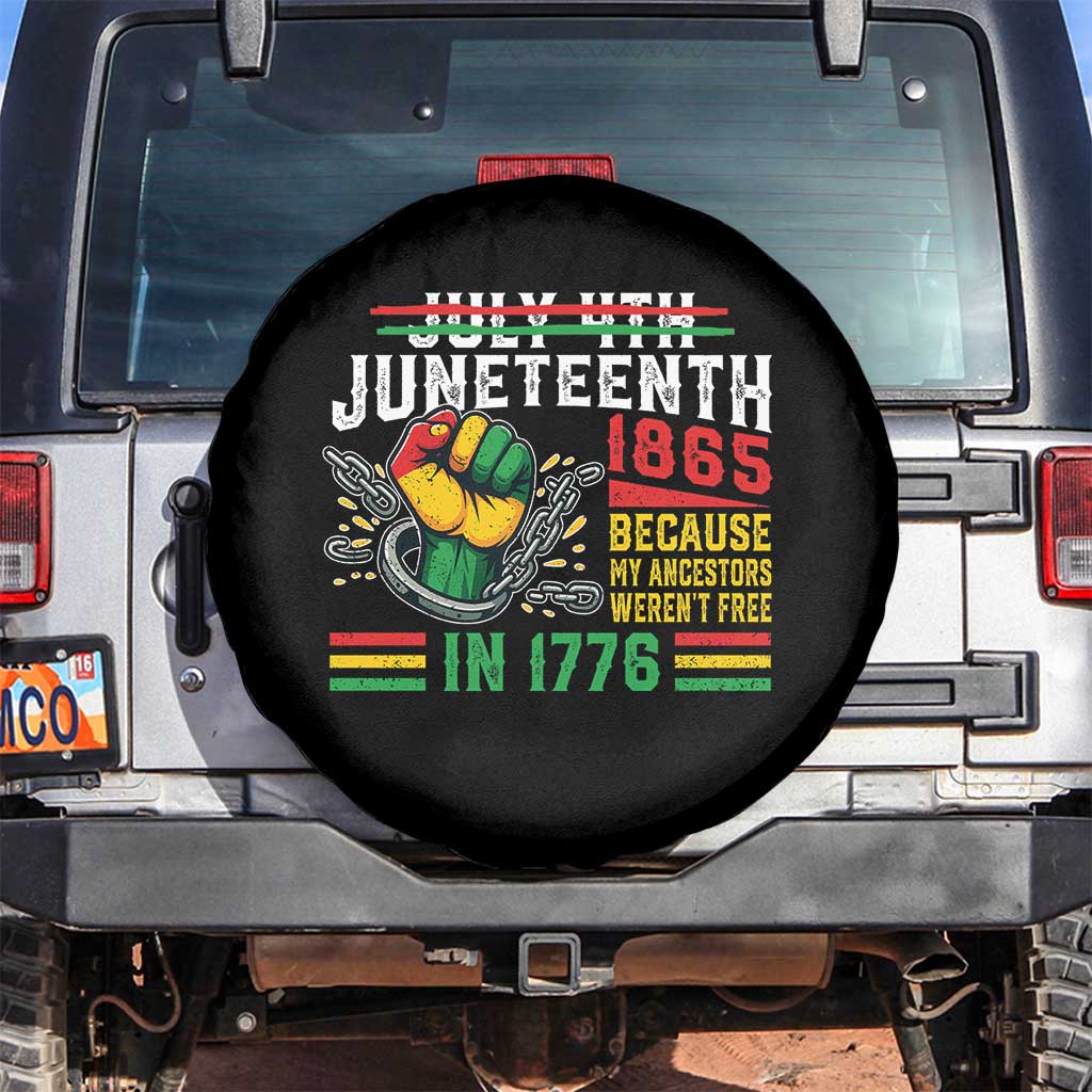 Juneteenth 1865 Because My Ancestors Weren't Free In 1776 Spare Tire Cover Break The Chains TS11 No hole Black Print Your Wear