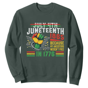 Juneteenth 1865 Because My Ancestors Weren't Free In 1776 Sweatshirt Break The Chains TS11 Dark Forest Green Print Your Wear