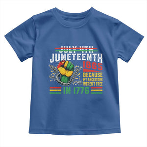 Juneteenth 1865 Because My Ancestors Weren't Free In 1776 Toddler T Shirt Break The Chains TS11 Royal Blue Print Your Wear