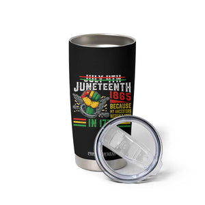 Juneteenth 1865 Because My Ancestors Weren't Free In 1776 Tumbler Cup Break The Chains TS11 Print Your Wear