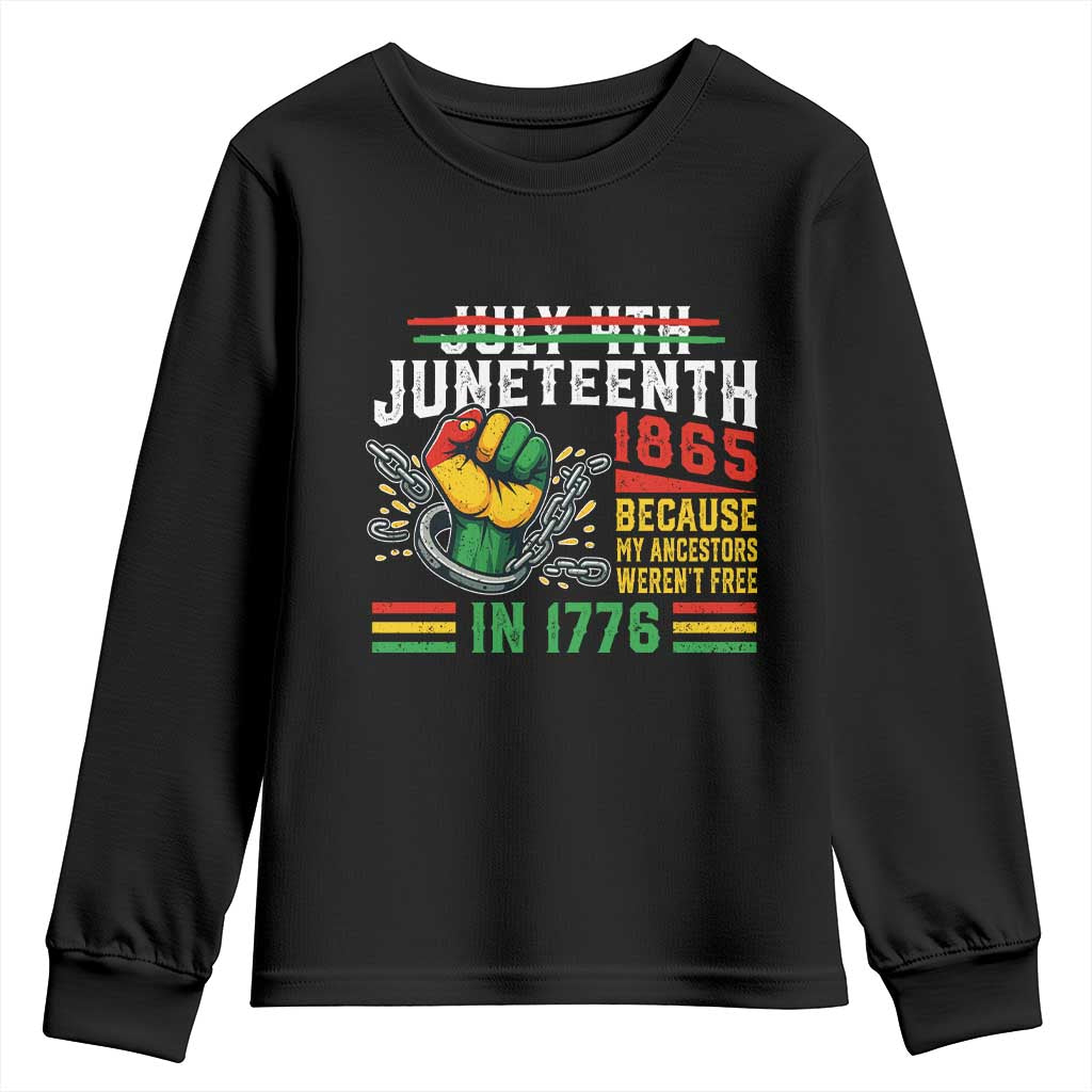 Juneteenth 1865 Because My Ancestors Weren't Free In 1776 Youth Sweatshirt Break The Chains TS11 Black Print Your Wear