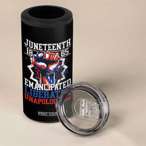 Juneteenth 1865 Emancipated Liberated Unapologetic 4 in 1 Can Cooler Tumbler Hand Fist Juneteenth Flag TS11 Print Your Wear
