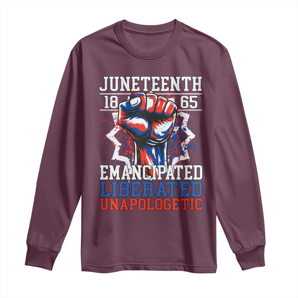 Juneteenth 1865 Emancipated Liberated Unapologetic Long Sleeve Shirt Hand Fist Juneteenth Flag TS11 Maroon Print Your Wear