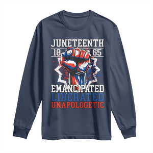 Juneteenth 1865 Emancipated Liberated Unapologetic Long Sleeve Shirt Hand Fist Juneteenth Flag TS11 Navy Print Your Wear