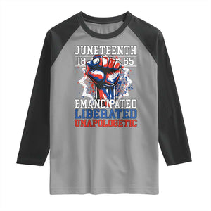 Juneteenth 1865 Emancipated Liberated Unapologetic Raglan Shirt Hand Fist Juneteenth Flag TS11 Sport Gray Black Print Your Wear
