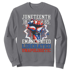 Juneteenth 1865 Emancipated Liberated Unapologetic Sweatshirt Hand Fist Juneteenth Flag TS11 Charcoal Print Your Wear