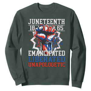 Juneteenth 1865 Emancipated Liberated Unapologetic Sweatshirt Hand Fist Juneteenth Flag TS11 Dark Forest Green Print Your Wear