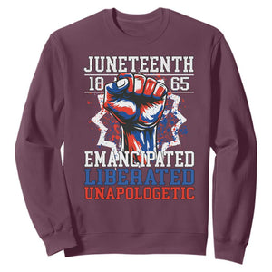 Juneteenth 1865 Emancipated Liberated Unapologetic Sweatshirt Hand Fist Juneteenth Flag TS11 Maroon Print Your Wear