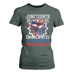 Juneteenth 1865 Emancipated Liberated Unapologetic T Shirt For Women Hand Fist Juneteenth Flag TS11 Dark Forest Green Print Your Wear