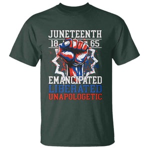 Juneteenth 1865 Emancipated Liberated Unapologetic T Shirt Hand Fist Juneteenth Flag TS11 Dark Forest Green Print Your Wear