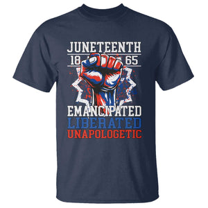Juneteenth 1865 Emancipated Liberated Unapologetic T Shirt Hand Fist Juneteenth Flag TS11 Navy Print Your Wear
