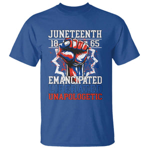 Juneteenth 1865 Emancipated Liberated Unapologetic T Shirt Hand Fist Juneteenth Flag TS11 Royal Blue Print Your Wear