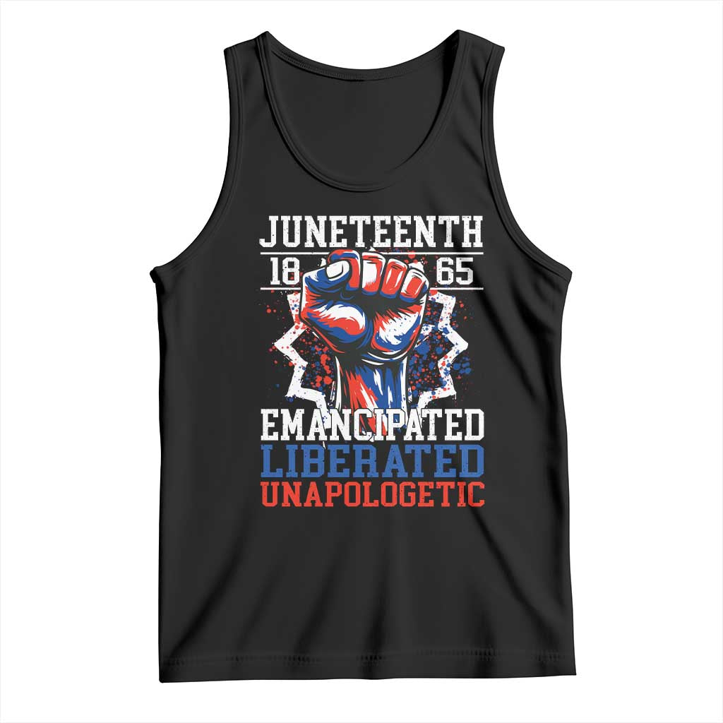 Juneteenth 1865 Emancipated Liberated Unapologetic Tank Top Hand Fist Juneteenth Flag TS11 Black Print Your Wear