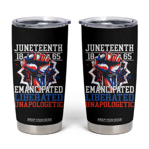 Juneteenth 1865 Emancipated Liberated Unapologetic Tumbler Cup Hand Fist Juneteenth Flag TS11 Black Print Your Wear
